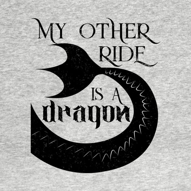 My Other Ride Is a Dragon by XanderWitch Creative